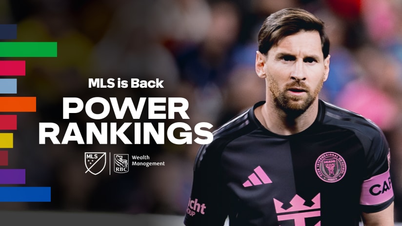 Power Rankings - MLS is Back - 2025